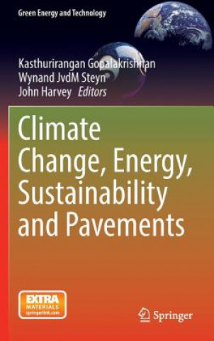 Kniha Climate Change, Energy, Sustainability and Pavements Kasthurirangan Gopalakrishnan