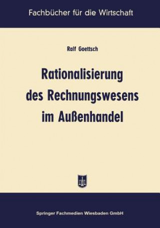 Könyv Rationalisierung Des Rechnungswesens Im Aussenhandel Ralf Goettsch