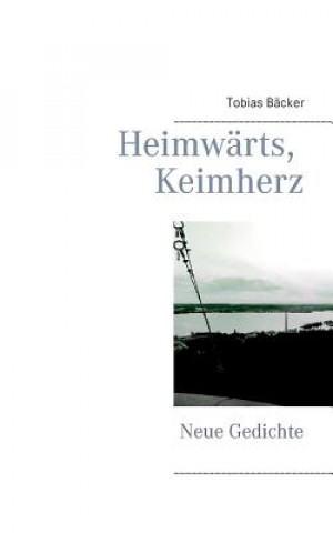 Book Heimwarts, Keimherz Tobias Bäcker