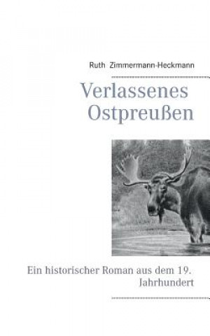 Kniha Verlassenes Ostpreussen Ruth Zimmermann-Heckmann