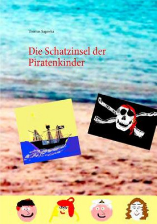 Kniha Schatzinsel der Piratenkinder Thomas Sagewka