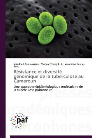 Kniha Resistance Et Diversite Genomique de la Tuberculose Au Cameroun Jean Paul Assam Assam