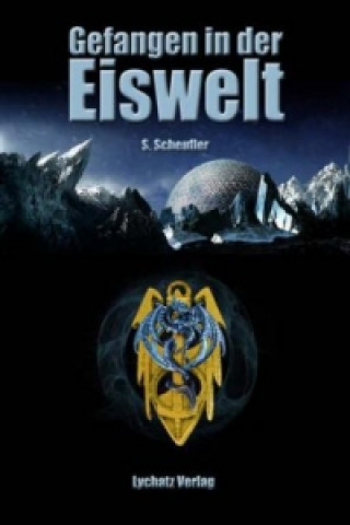 Kniha Gefangen in der Eiswelt Sylke Scheufler