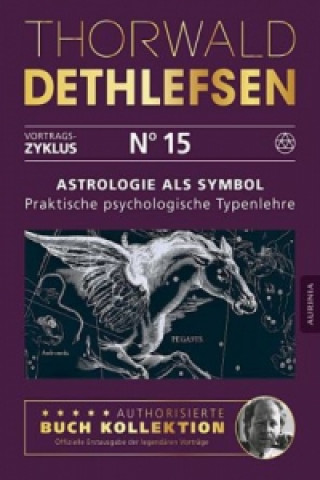 Kniha Astrologie als Symbol - Praktische psychologische Typenlehre Thorwald Dethlefsen