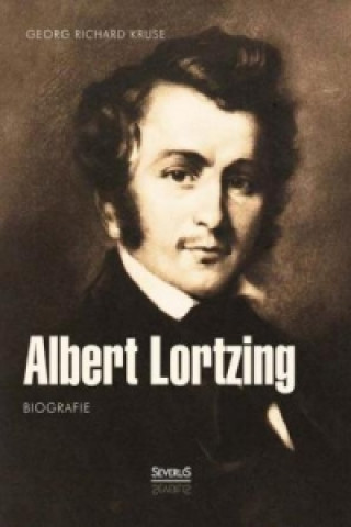 Könyv Albert Lortzing Georg Richard Kruse