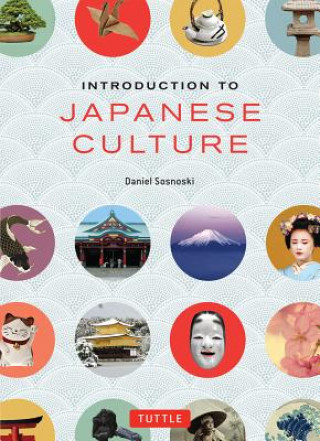 Kniha Introduction to Japanese Culture Daniel Sosnoski