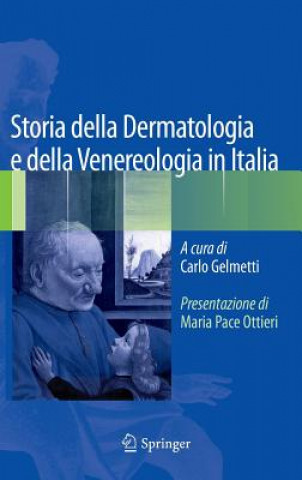 Könyv Storia della Dermatologia e della Venereologia in Italia Carlo Gelmetti