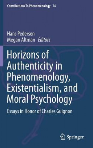 Knjiga Horizons of Authenticity in Phenomenology, Existentialism, and Moral Psychology Hans Pedersen