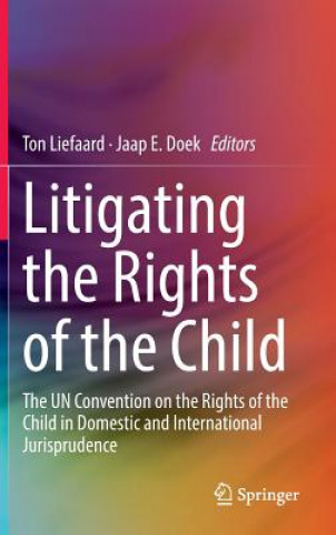 Könyv Litigating the Rights of the Child Ton Liefaard