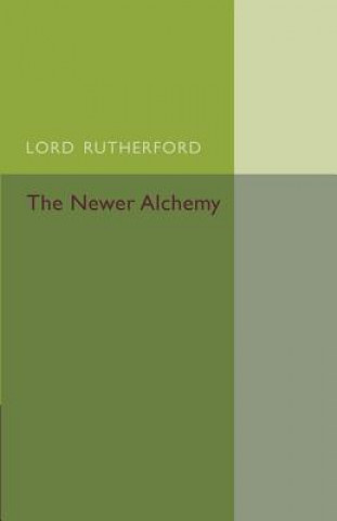 Kniha Newer Alchemy Ernest Rutherford