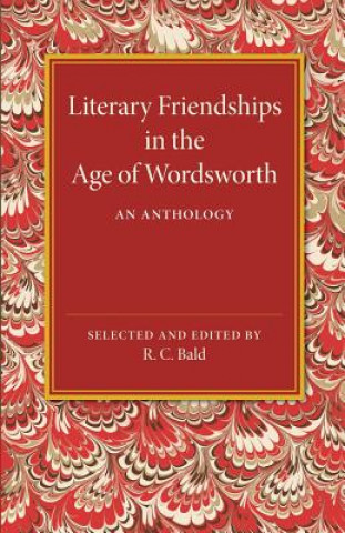 Kniha Literary Friendships in the Age of Wordsworth R. C. Bald