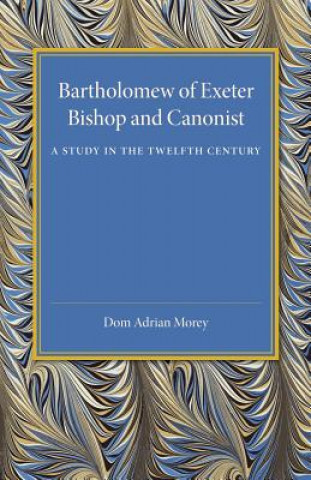 Kniha Bartholomew of Exeter Dom Adrian Morey