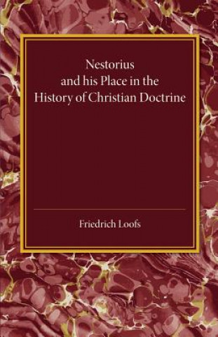 Βιβλίο Nestorius and his Place in the History of Christian Doctrine Friedrich Loofs