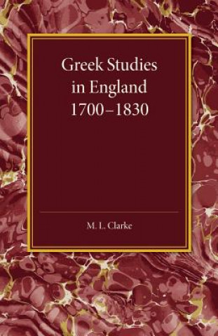 Könyv Greek Studies in England 1700-1830 M. L. Clarke