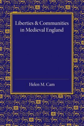 Book Liberties and Communities in Medieval England Helen M. Cam