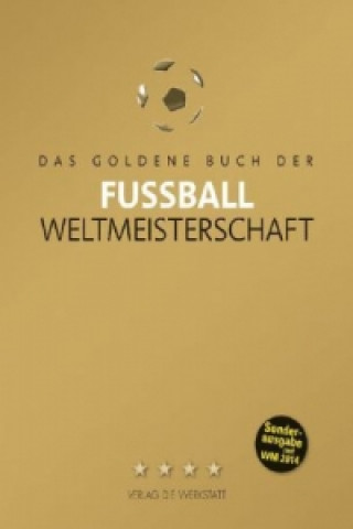 Kniha Das Goldene Buch der Fußball-Weltmeisterschaft Bernd-M. Beyer