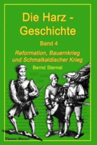 Könyv Die Harz - Geschichte 4 Bernd Sternal