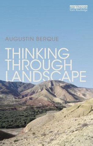 Könyv Thinking through Landscape Augustin Berque