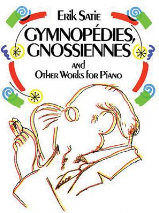 Kniha Gymnpoedies, Gnossiennes and Other Works for Piano Erik Satie