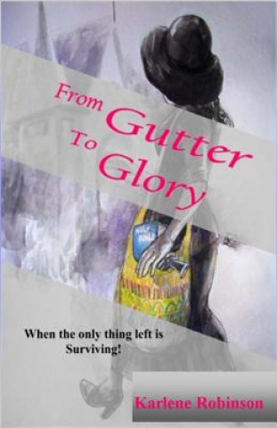 Kniha From Gutter to Glory Karlene a Robinson