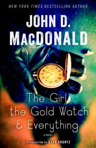 Könyv Girl, the Gold Watch & Everything John D. MacDonald