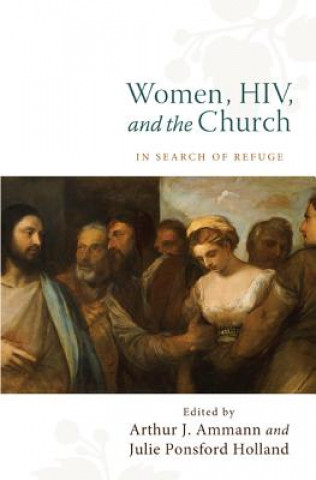 Kniha Women, HIV, and the Church Arthur J. Ammann