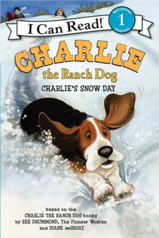 Könyv Charlie the Ranch Dog: Charlie's Snow Day Ree Drummond