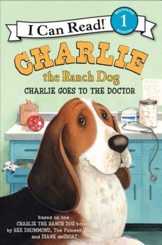 Carte Charlie the Ranch Dog: Charlie Goes to the Doctor Ree Drummond