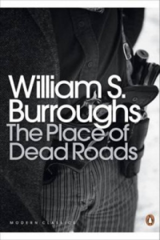 Könyv Place of Dead Roads Burroughs William S.