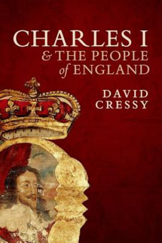 Kniha Charles I and the People of England David Cressy