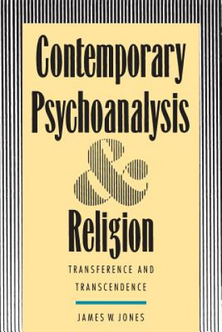 Kniha Contemporary Psychoanalysis and Religion James W. Jones