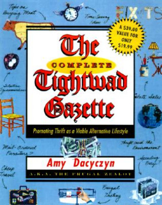 Kniha Complete Tightwad  Gazette Amy Dacyczyn