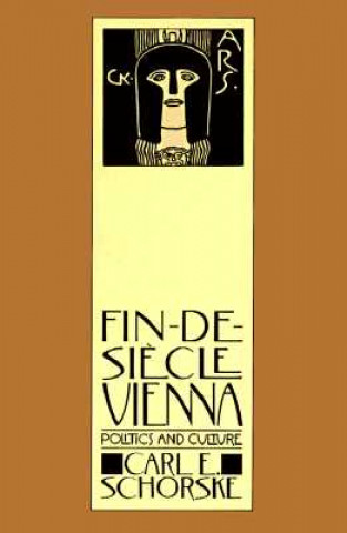 Kniha Fin De Siecle Vienna Carl E. Schorske
