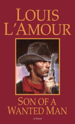 Könyv Son of a Wanted Man Louis Ľamour