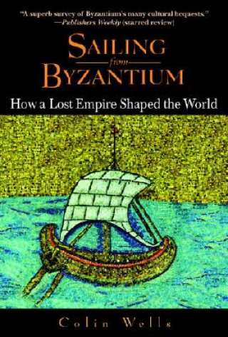 Kniha Sailing from Byzantium Colin Wells