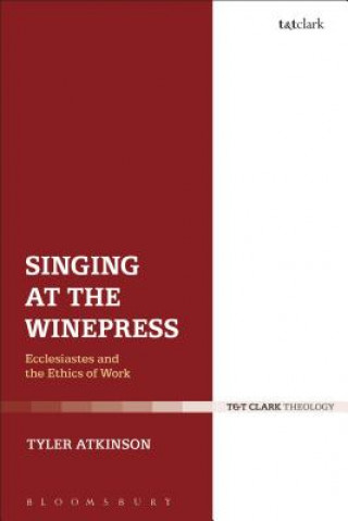 Kniha Singing at the Winepress Tyler Atkinson