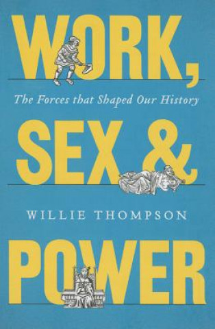 Kniha Work, Sex and Power Willie Thompson