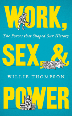 Kniha Work, Sex and Power Willie Thompson