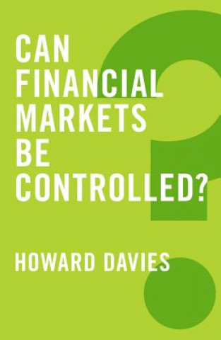 Könyv Can Financial Markets be Controlled? Howard Davies