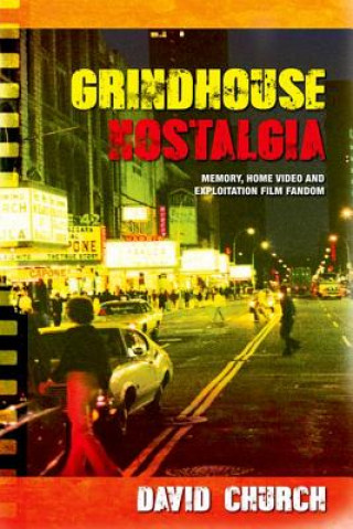 Livre Grindhouse Nostalgia David Church