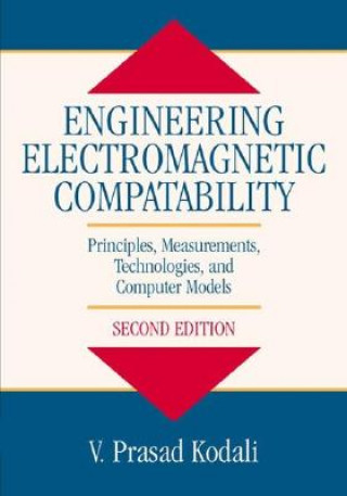 Kniha Engineering Electromagnetic Compatability - Principles, Measurements, Technologies and Computer Models 2e V. Prasad Kodali