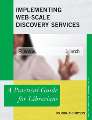 Book Implementing Web-Scale Discovery Services JoLinda Thompson