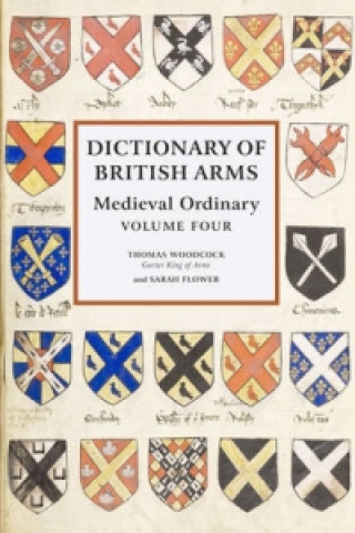Kniha Dictionary of British Arms: Medieval Ordinary Volume IV Thomas Woodcock