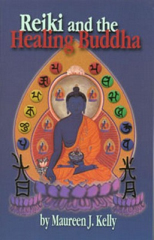 Książka Reiki and the Healing Buddha Maureen J. Kelly