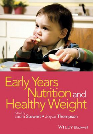 Kniha Early Years Nutrition and Healthy Weight Laura Stewart