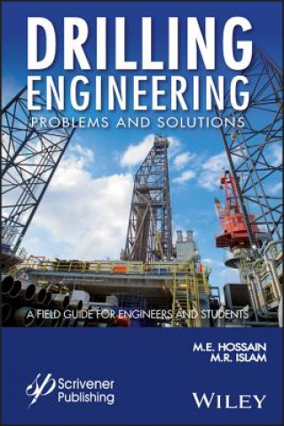 Carte Drilling Engineering Problems and Solutions - A Field Guide for Engineers and Students M. Enamul Hossain
