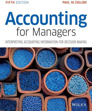 Libro Accounting For Managers - Interpreting Accounting Information for Decision Making 5e Paul M. Collier