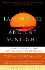 Könyv Last Hours of Ancient Sunlight: Revised and Updated Third Edition Thom Hartmann
