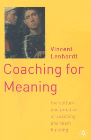 Könyv Coaching for Meaning Vincent Lenhardt