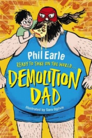 Kniha Storey Street novel: Demolition Dad Phil Earle